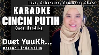 Download lagu CINCIN PUTIH - CACA HANDIKA | KARAOKE DUET BARENG RINDA SALIM mp3