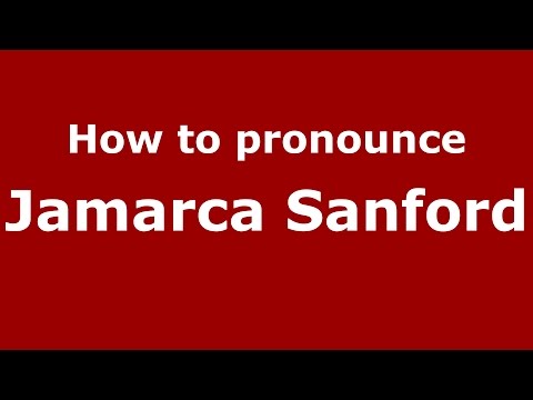 How to pronounce Jamarca Sanford (American English/US)  - PronounceNames.com