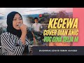 Kecewa Dian Anic Cover Gina DM Tarlingan Edisi Di Rumah Saja Pongdut Bajidor Sunda Kecewa