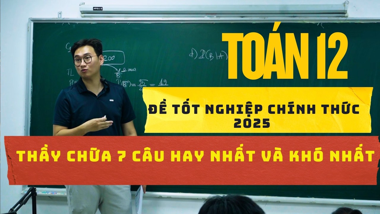 ĐỀ SỐ 7 ( ĐỀ CHÍNH THỨC TỐT NGHIỆP 2025)