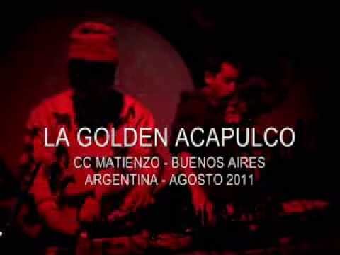 La Golden Acapulco - CC Matienzo - AGOSTO 2011