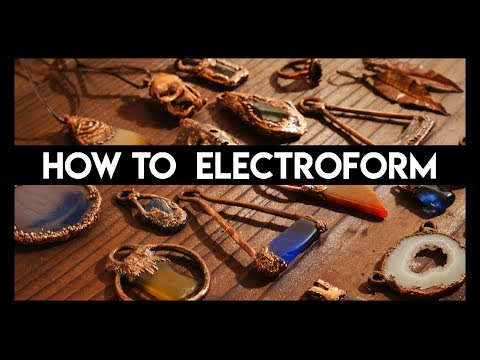 Electroforming Basics: Everything you need to know to get started