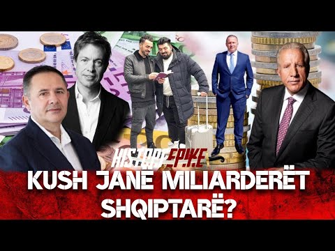 Kush janë 5 shqiptarët më të pasur në botë?