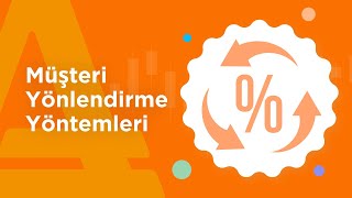 Müşteri Yönlendirme Yöntemleri | AMarkets