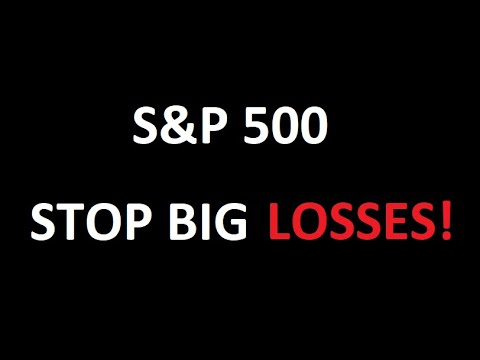 , title : 'S&P 500 - How to STOP Big Losses!'