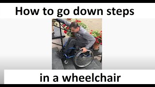 How to go down steps in a manual wheelchair