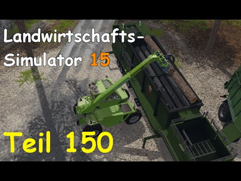 Let's Play Landwirtschafts Simulator 15 Forstwirtschaft Teil 150 [The Alps] | Liongamer1