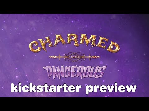 Charmed & Dangerous Kickstarter Preview