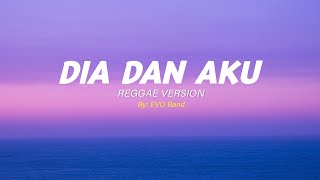 Download lagu Dia Dan Aku - Reggae Version (Evo Band) | Riddim Republic mp3