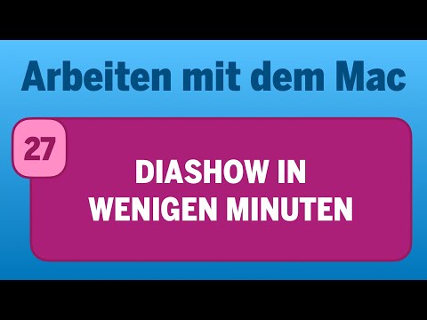 Arbeiten mit dem Mac - Teil 27: Diashow in wenigen Minuten