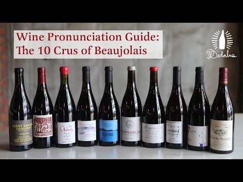 Wine Pronunciation Guide: The 10 Crus of Beaujolais
