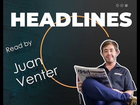 Your headline news with Journalist, Juan Venter