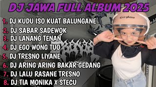 Download lagu DJ JAWA FULL ALBUM | DJ KUDU ISO KUAT BALUNGANE X DUH SAYANG NGAPUNTENE SAESTU TERBARU 2025 FULLBASS mp3 Download lagu DJ JAWA FULL ALBUM | DJ KUDU ISO KUAT BALUNGANE X DUH SAYANG NGAPUNTENE SAESTU TERBARU 2025 FULLBASS mp3