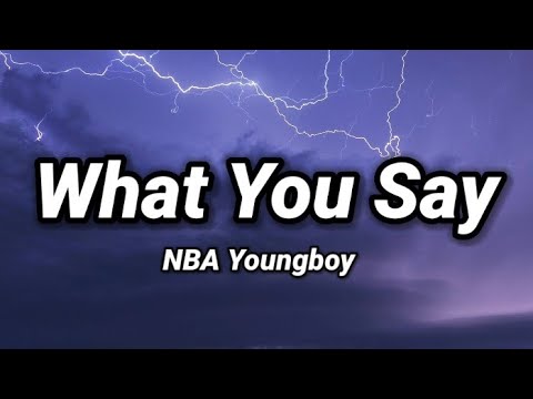 NBA Youngboy - What You Say (Lyrics) Ft. The Kid laroi & Post Malone