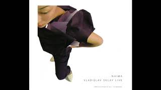 Vladislav Delay - Naima