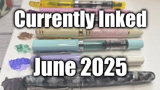 June 2025 #currentlyinked the REMIX! So NICE I'm using them TWICE! Laban, Lamy, Montegrappa, TWSBI