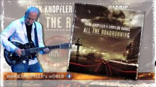 MARK KNOPFLER and EMMYLOU HARRIS  Donkey Town All the Roadrunning