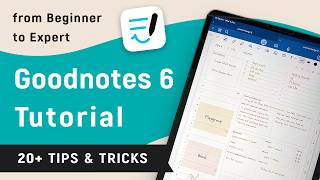 Goodnotes 6 Tutorial  |  Beginner Guide & 20+ Tips and Tricks