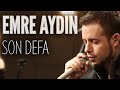 Emre Aydın - Son Defa (JoyTurk Akustik) 