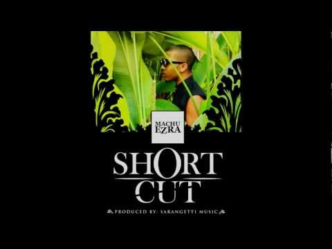 Machu Ezra - Shortcut [Sarangetti Music]