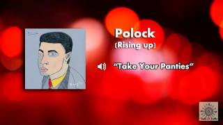Polock - Take Your Panties (Rising Up) || TEI