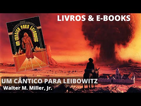 UM CÂNTICO PARA LEIBOWITZ, de Walter M. Miller, Jr.