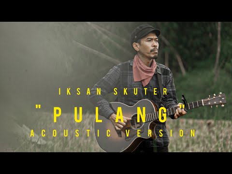 IKSAN SKUTER - PULANG (ACOUSTIC VERSION)