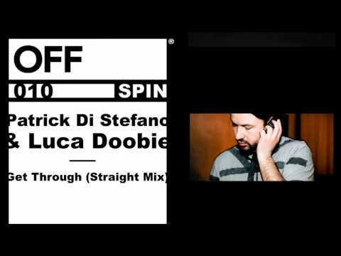 Patrick Di Stefano & Luca Doobie - Get Through (Straight Mix) - OFFSPIN010