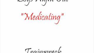 Medicating - Boys Night Out