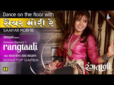 Saaiyar Mori Re | Rangtaali 2018 રંગતાળી | Aishwarya Majmudar | Maulik Mehta, Rahul Munjariya