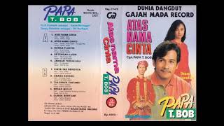 Download lagu Papa T  Bob Atas Nama Cinta Full Album Original mp3