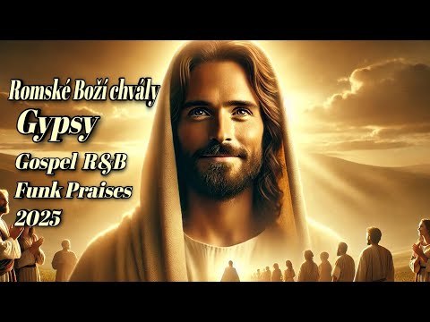 Gypsy Gospel / R&B Funk Praises 2025 Romské Boží chvály /Gitano Sidor