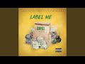 Label Me (feat. CML)