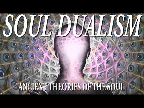 Soul Dualism: Ancient Theories of Soul
