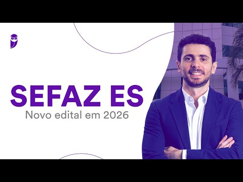 Concurso Sefaz ES: Novo edital em 2026?
