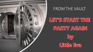 LET&#39;S START THE PARTY AGAIN by Little Eva
