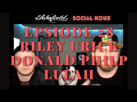 Social Hour Episode 28 Featuring Riley Urick, Donald Philp and Lulah