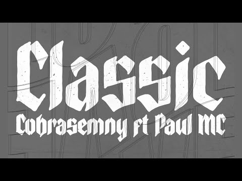 Cobrasemny ft Paul MC - Classic (Prod. Noise systeM)