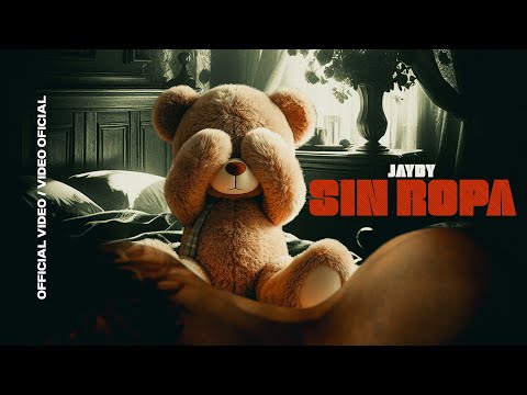 Jayby -SIN ROPA (Video Oficial)