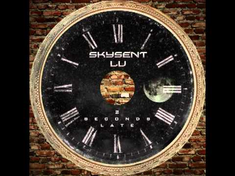 Skysent Lu - Two Seconds Late (07)