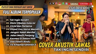 Download lagu LUTFI RIYADI (COVER) TAK INGIN SENDIRI | DISINI DIBATAS KOTA INI | CINTA DAN PERMATA| LAGU NOSTALGIA mp3