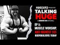Talking Huge With Craig Golias | EP 5: Muscle Worship and Highest Paid Bodybuilders