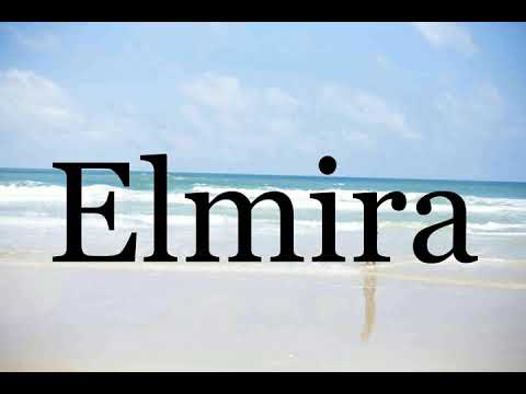 How To Pronounce Elmira🌈🌈🌈🌈🌈🌈Pronunciation Of Elmira