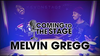 KevOnStage Interviews: Melvin Gregg | #ComingToTheStage