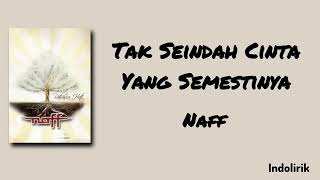 Download lagu Naff - Tak Seindah Cinta Yang Semestinya | Lirik Lagu mp3