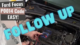 Ford Focus: Engine Light On P0014 - FOLLOW UP