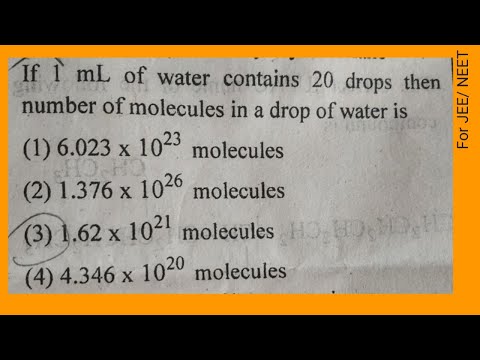 If 1 ml of water contain 20 drops then number of molecule in one drop of water