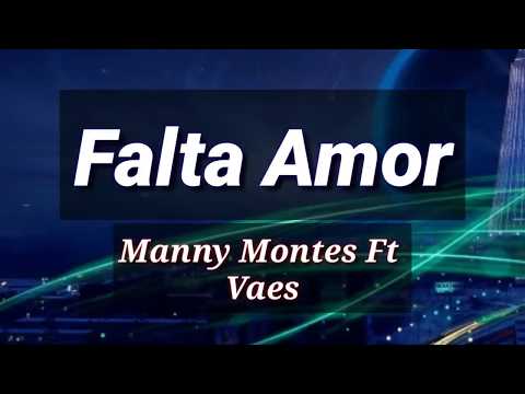 Letra “Falta Amor" - Manny Montes ft Vaes (Amor Real) 2017