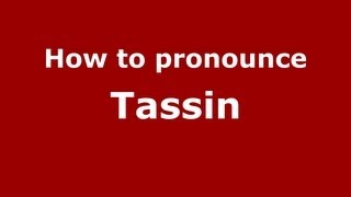How to pronounce Tassin