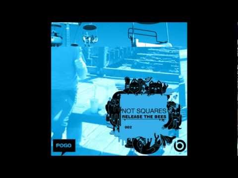 Not Squares - Release The Bees (The Fur Mix) [POGO Recordings]